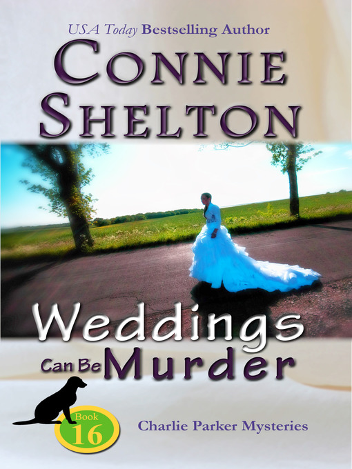 Title details for Weddings Can Be Murder by Connie Shelton - Available